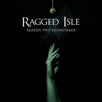 Various Artists - Ragged Isle (Season Two Soundtrack)