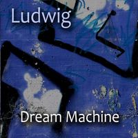 Ludwig - Dream Machine