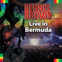Dennis Brown - Live! In Bermuda