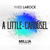 Yves Larock - A Little / Carousel