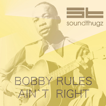 BOBBY RULES - Ain't Right