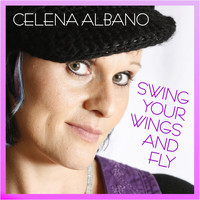 Celena Albano - Swing Your Wings and Fly