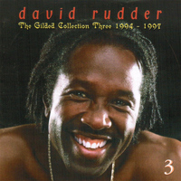 David Rudder - The Gilded Collection Three: 1994-1997