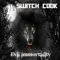 Switch Cook - Evil Immortality