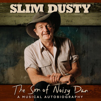 Slim Dusty - The Son of Noisy Dan