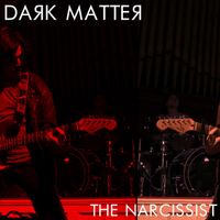 Dark Matter - The Narcissist