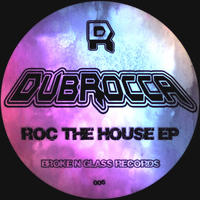 DubRocca - Roc the House EP