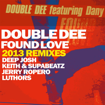 Double Dee - Found Love 2013 Remixes