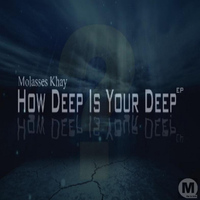Molasses Khay - How Deep Is Your Deep? EP
