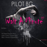 Pilot Bg - Wait A Minute