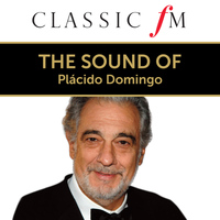 Plácido Domingo - The Sound Of Plácido Domingo (By Classic FM)