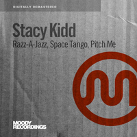 Stacy Kidd - Razz-A-Jazz / Space Tango / Pitch Me