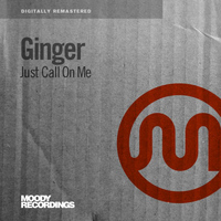 Ginger - Just Call On Me