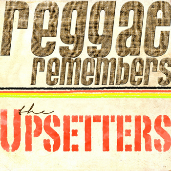 Lee Perry And The Upsetters - Reggae Remembers the Upsetters Greatest Hits