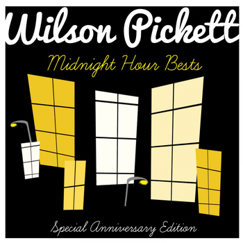 Wilson Pickett - Wilson Pickett Sings Their Midnight Hour Bests (Special Anniversary Edition)
