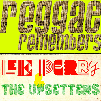 Lee Perry And The Upsetters - Reggae Remembers: Lee Perry & the Upsetters Greatest Hits