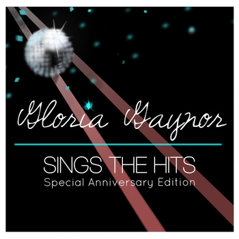 Gloria Gaynor - Gloria Gaynor Sings the Hits (Special Anniversary Edition)