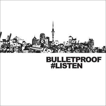 Bulletproof - #Listen