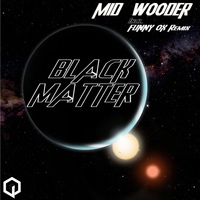 Mid Wooder - Black Matter