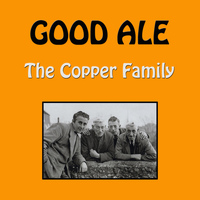 The Copper Family - Good Ale