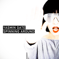 Yasmin Gate - Spinning Around