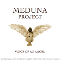 Meduna Project - Voice of an Angel (Celtic Elves Lounge and Gregorian Ambient Chants and Vocal Chillout Sessions)