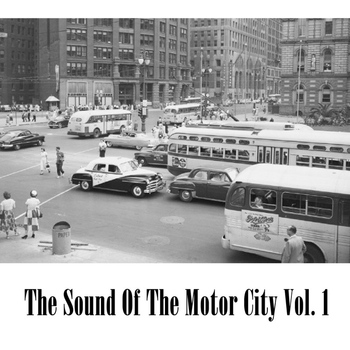 Various Artists - The Sound Of The Motor City Vol. 1
