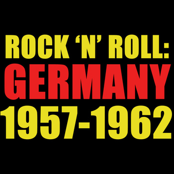 Various Artists - Rock 'n' Roll: Germany 1957-1962