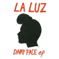 La Luz - Damp Face EP