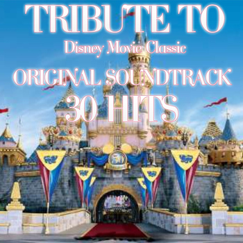 Various Artists - Tribute to Disney Movie Classic Original Soundtrack Collection