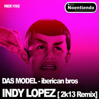 Indy Lopez - Das Model Remixes (Iberican Bros)