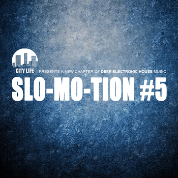 Various Artists - Slo-Mo-Tion #5 - A New Chapter of Deep Electron…