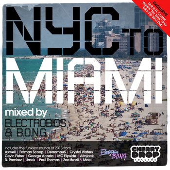 Various Artists - NYC To Miami 2013 Mixed by Electrobios & B.O.N.G.