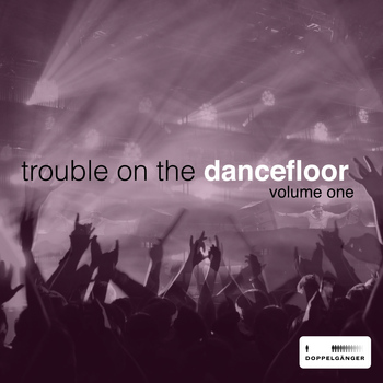 Various Artists - Trouble On the Dancefloor, Vol. 1