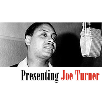 Joe Turner - Presenting Joe Turner
