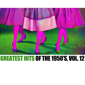 Various Artists - Greatest Hits Of The 1950's, Vol. 12