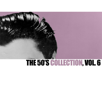 Various Artists - The 50's Collection, Vol. 6