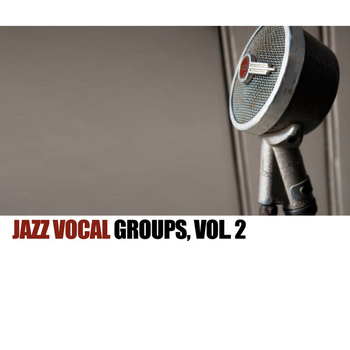 Various Artists - Jazz Vocal Groups, Vol. 2