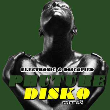 Various Artists - Phuture Disko, Vol. 10 - Electrified & Discofied