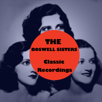 The Boswell Sisters - Classic Recordings