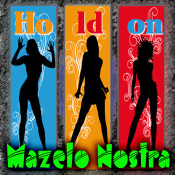 Mazelo Nostra - Hold On