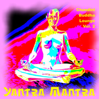 Yantra Mantra - Chandini Buddha Lounge, Vol. 2