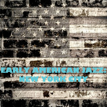 Various Artists - Early American Jazz: New York City