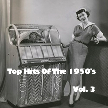 Various Artists - Top Hits Of The 1950's, Vol. 3