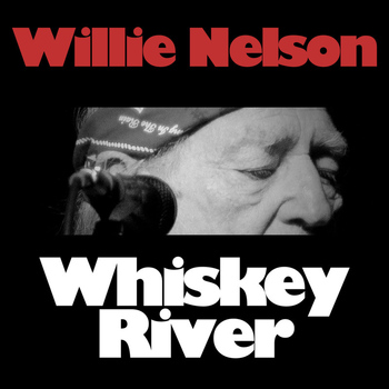 Willie Nelson - Whiskey River