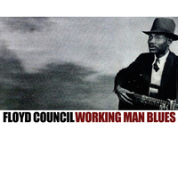 Floyd Council - Working Man Blues