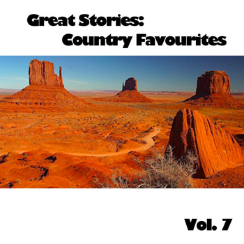 Various Artists - Great Stories: Country Favourites, Vol. 7