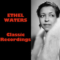 Ethel Waters - Classic Recordings