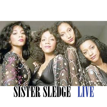 Sister Sledge - Live