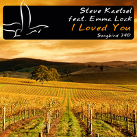 Steve Kaetzel featuring Emma Lock - I Loved You